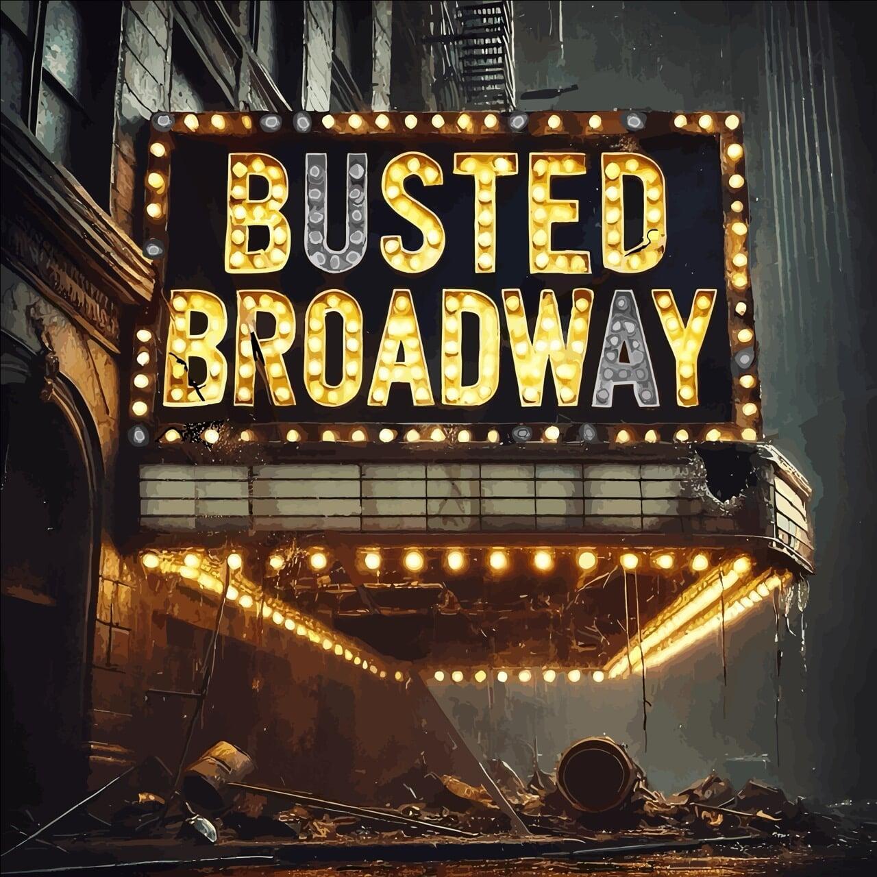 Busted Broadway 
